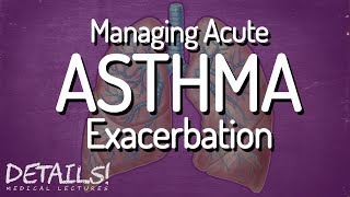 Management of Acute Asthma Exacerbation  Details [upl. by Ileek]