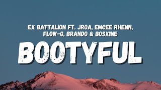 Ex Battalion ft JRoa Emcee Rhenn FlowG Brando amp Bosx1ne  Bootyful Lyrics TikTok Song [upl. by Oca]