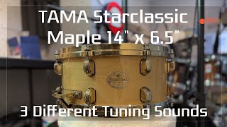 TAMA Starclassic Maple Snare Drum 14quot x 65quot Three Different Tuning Sounds [upl. by Wojak]