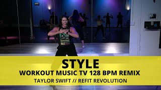 Style  Workout Music TV Remix 128BPM  TAYLOR SWIFT  Dance Fitness Choreography  REFITREV ​ [upl. by Ednalrim]