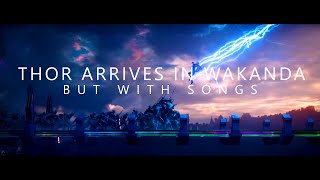 Thor Arrives In Wakanda But With Songs [upl. by Reidar158]