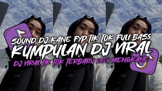 KUMPULAN DJ VIRAL TIK TOK TERBARU 2024 FULL BASS JEDAG JEDUG MENGKANE [upl. by Julio779]