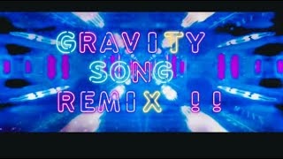 Gravity Song remix [upl. by Ahsenrat754]