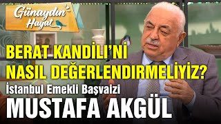 Berat Kandilini Nasıl Değerlendirmeliyiz Hangi İbadetleri Yerine Getirmeliyiz  Mustafa Akgül [upl. by Milah535]