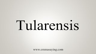 How To Say Tularensis [upl. by Livi997]