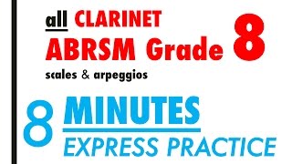 Go through ALL Clarinet Scales in 8 Minutes EXPRESS PRACTICE 201417 Syllabus  Clarinet Mate [upl. by Triplett]