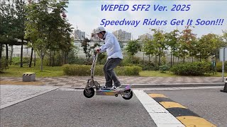 EScooter WEPED SFF2 Ver 2025 Speedway Riders Get It Soon [upl. by Arabella]