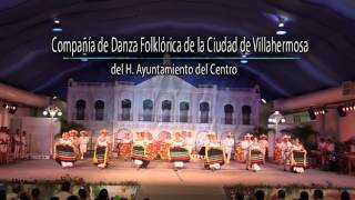 Compañía de Danza Folklórica de la Ciudad de Villahermosa del H Ayuntamiento del Centro [upl. by Roxi798]