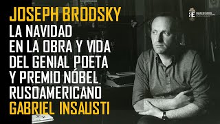 Joseph Brodski el genial poeta rusoestadounidense y su sugerente visión de Rusia Gabriel Insausti [upl. by Alaine]