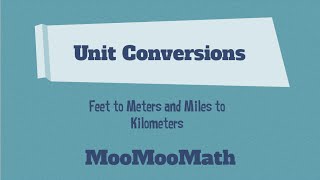 Converting UnitsFeet to Meters and Miles to Kilometer [upl. by Selokcin]