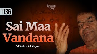 1136  Sai Maa Vandana  Special Devi Bhajans meditative [upl. by Nwadal]