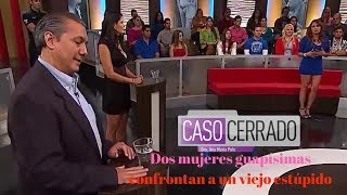 Caso Cerrado Las Mujeres Guapisimas Confronta Un Viejo Estupido [upl. by Oiludbo]