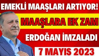 EMEKLİ MAAŞLARINA EK ZAM GELDİ 7 MAYIS 2023 EK ZAMMI SSK BAĞKUR 4A 4B 4C EK İNTİBAK ZAM sondakika [upl. by Hach]