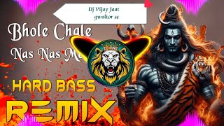 Baba bhola chale Nas Nas main meri song dj remix hard bass VijayRanajaat [upl. by Aeriela]