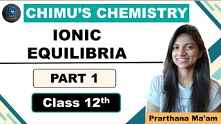 IONIC EQUILIBRIA  PART  1  CLASS 12th  MHTCET  2022 [upl. by Leiria398]