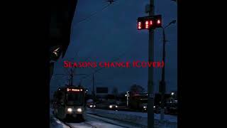 Seasons Change  Chris Brown Cover  1hr Loop [upl. by Yttap247]