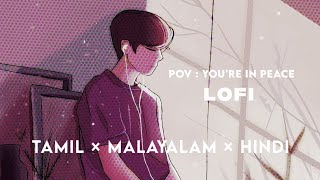 pov  youre in peace 🍃  lofi playlist  tamil × malayalam × hindi  sleep relax calm songs [upl. by Jain]