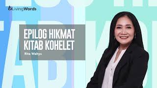 Epilog Hikmat Kitab Kohelet  Rita Wahyu  Living Word [upl. by Ayotac]