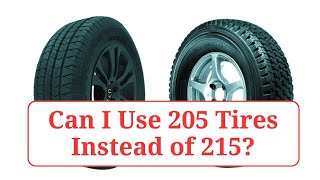 Can I Use 205 Tires Instead of 215 205vs215 [upl. by Nielson]