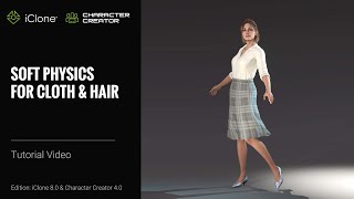 iClone 8 amp CC4 Tutorial  Soft Physics for Cloth amp Hair [upl. by Atnahs]