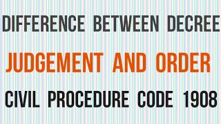 Difference between Decree Order and Judgement I Civil Procedure Code CPC 1908 [upl. by Viguerie123]