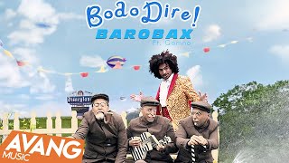 Barobax  Bodo Dire OFFICIAL VIDEO HD [upl. by Alisander]