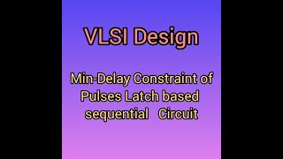 MinDelay Constraints of Pulsed Latch Sequential Circuit  Pulsed Latch Circuit MinDelay Constraint [upl. by Nylarat]