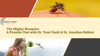 The Mighty Mosquito A Fireside Chat with Dr Yossi Vardi amp Dr Jonathan Bohbot [upl. by Blanch]