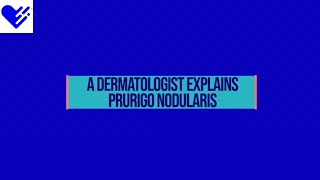 A Dermatologist Explains Prurigo Nodularis  Healthgrades [upl. by Farrell]