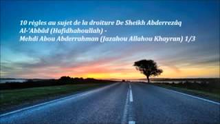 10 règles au sujet de la droiture 13 Cheikh Abderrazâq AlAbbâd  Mehdi Abou Abderrahman [upl. by Yetak]