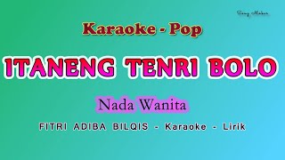 Itaneng Tenri Bolo  Karaoke NADA WANITA Rendah Fitri Adiba Bilqis  POP [upl. by Gapin49]