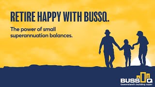 The Power of Small Superannuation Balances 6 BUSSQ Retire Happy Series [upl. by Rodl]