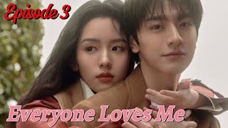 💥Everyone Loves Me  Episode 3 [upl. by Ariaec958]