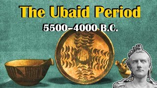 Mesopotamia The Ubaid Period 5500–4000 BC [upl. by Selemas477]