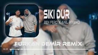 Ben Fero amp Anıl Piyancı  Sıkı Dur  Furkan Demir Remix   Bizdeki Yaralar Kanamalı Kötü [upl. by Assirrak]