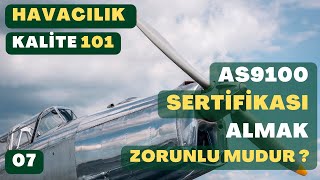 AS9100 BELGESİ ALMAK ZORUNLU MUDUR   Havacılık Kalite 101 7 [upl. by Agatha]