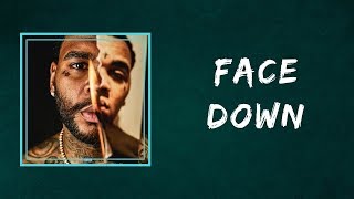 Kevin Gates  Face Down Lyrics [upl. by Elleval]