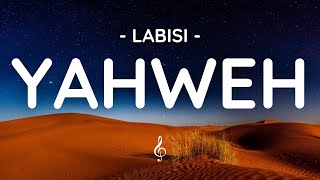 Labisi  Yahweh  Official Lyrics 🎧 music translated [upl. by Yro]