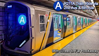 NYC Subway R211A A Train Ride via 2nd Ave amp 6th Ave from 96th Street to Far Rockaway [upl. by Uzzi199]