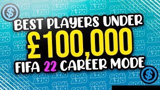 Best Players Under £100000 on FIFA 22 Career Mode [upl. by Merrily344]