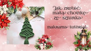 JAK ZROBIĆ MINI CHOINKĘ ZE SZNURKA NA PREZENT MACRAME CHRISTMAS  TUTORIALMAKRAMA [upl. by Trina]