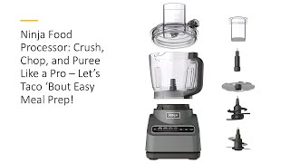 Ninja Food Processor Crush Chop and Puree Like a Pro – Let’s Taco ‘Bout Easy Meal Prep [upl. by Akenahs984]