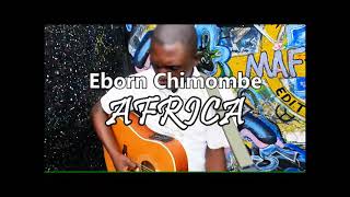 Eborn Chimombe Africa [upl. by Miuqaoj]