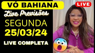 VÓ BAHIANA LIVE PREVISÕES SEGUNDA 250334 🙏🔮 [upl. by Namie]