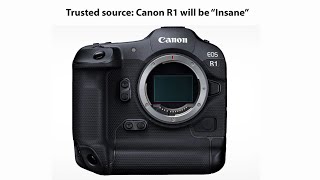 From trusted source Canon R1 will be quotinsanequot [upl. by Sualocin]