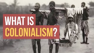 What is Colonialism [upl. by Amata]