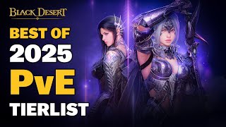 BDO  Top Classes of 2025  PvE Tier List  Black Desert Online  All Classes [upl. by Aztilem154]