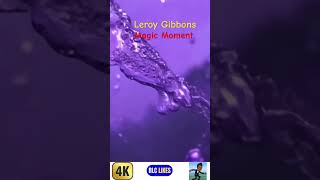 Leroy Gibbons  Magic Moment short [upl. by Yrbua115]