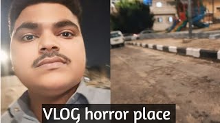 VLOG horror place [upl. by Adriene]