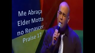 Me Abraça DVD Renascer Praise 17 Clipe Oficial [upl. by Addia]